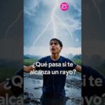¿Qué sucede si te alcanza un rayo? La ciencia detrás de un fenómeno natural asombroso
